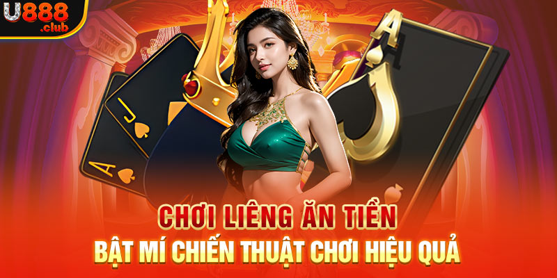 Chơi Liêng Ăn Tiền | Bật Mí Chiến Thuật Chơi Hiệu Quả